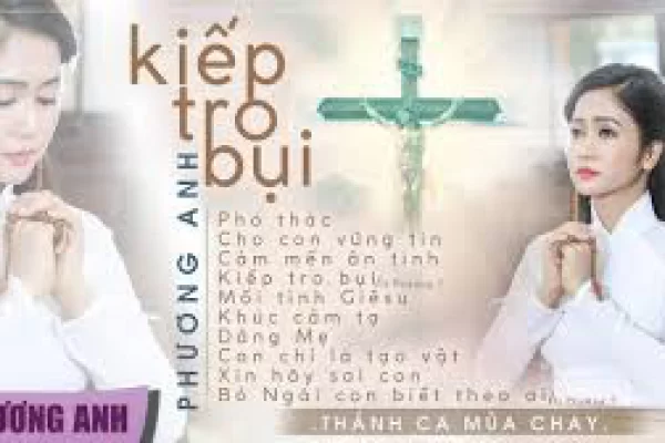 Album Thánh Ca Mùa Chay 2019 - Kiếp Tro Bụi | Phương Anh