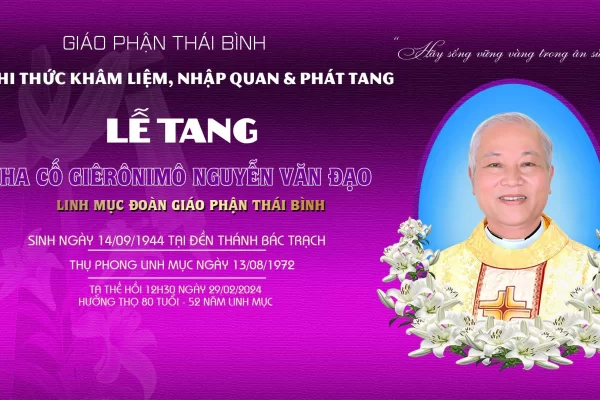 Trực tiếp Nghi thức: Khâm liệm, Nhập quan và Phát tang Cha Cố Giêrônimô Nguyễn Văn Đạo, vào lúc 16h ngày 01/03/2024 tại Toà Giám Mục Giáo phận Thái Bình