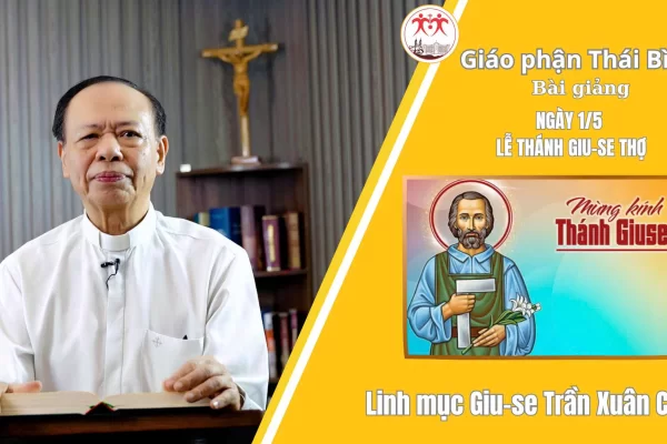 Ngày 1/5 Lễ Thánh Giu-se Thợ/ Linh Mục Giuse Trần Xuân Chiêu/ Giáo Phận Thái Bình
