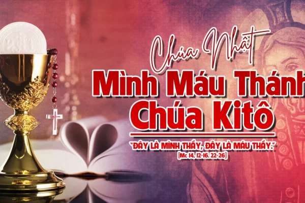 Suy niệm Tin Mừng: Chúa Nhật Kính Mình Máu Thánh Chúa - Lm Giuse Trần Xuân Chiêu