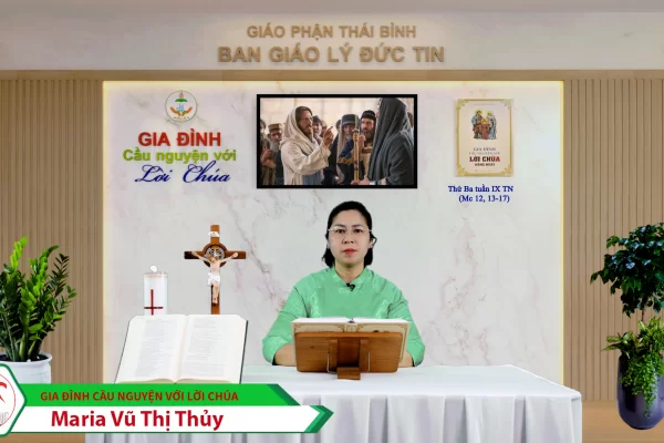 Thứ Ba tuần IX Thường Niên / Gia đình cầu nguyện với Lời Chúa / Giáo phận Thái Bình