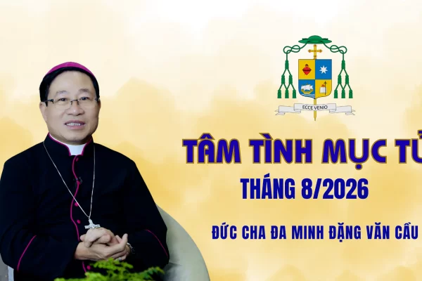 Tâm Tình Mục Tử tháng 8 - Năm 2026/ Đức Cha Đa Minh Đặng Văn Cầu - Giám Mục Giáo Phận Thái Bình