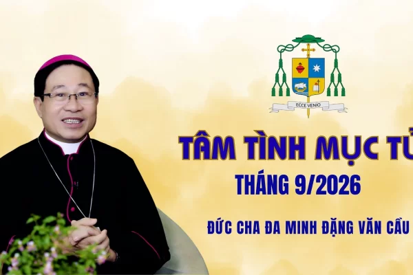 Tâm Tình Mục Tử tháng 9 - Năm 2026/ Đức Cha Đa Minh Đặng Văn Cầu - Giám Mục Giáo Phận Thái Bình