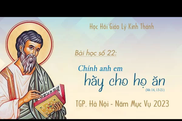 Bài số 22: Chính anh em hãy cho họ ăn