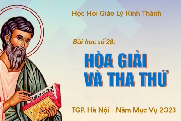 Bài số 28: Hòa giải và Tha thứ