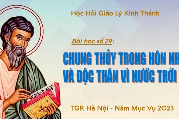 Bài số 29: Chung thủy trong hôn nhân và độc thân vì Nước Trời