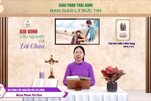 Thứ Hai tuần I Mùa Vọng - Gia đình cầu nguyện với Lời Chúa. Giáo phận Thái Bình