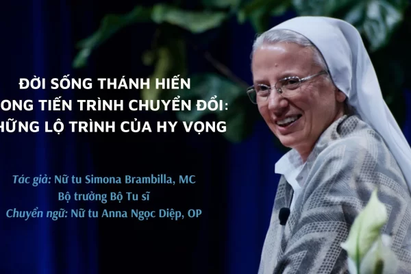 Đời sống Thánh hiến trong tiến trình chuyển đổi - những lộ trình của hy vọng