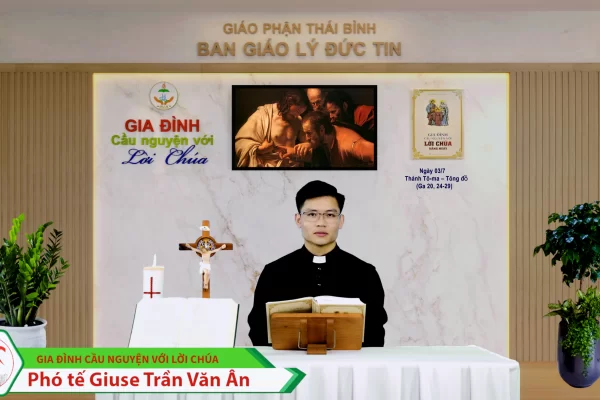 Ngày 03/7 Lễ kính Thánh Tô-ma Tông đồ/ Gia đình cầu nguyện với Lời Chúa/ Giáo phận Thái Bình