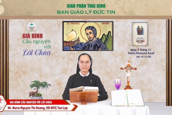 Ngày 03 Tháng 12, Thánh Phanxicô Xaviê - Gia đình cầu nguyện với Lời Chúa. Giáo phận Thái Bình