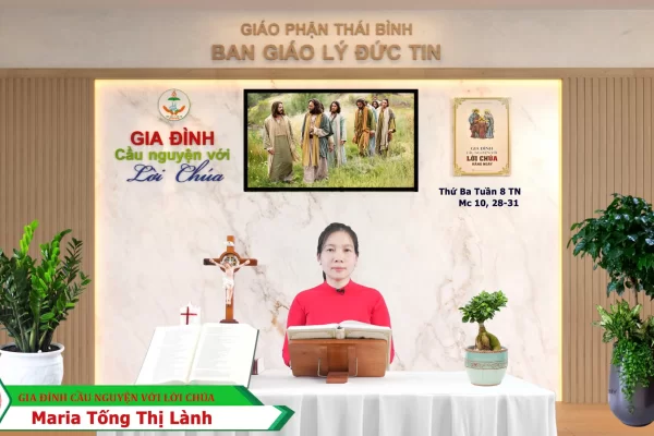 Thứ Ba tuần 8 Thường Niên I Gia đình cầu nguyện với Lời Chúa I Giáo phận Thái Bình