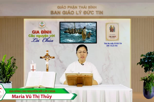 Thứ Ba tuần XVIII Thường Niên/ Gia đình cầu nguyện với Lời Chúa/ Giáo phận Thái Bình