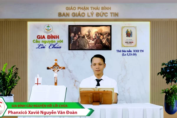 Thứ Sáu tuần XXII Thường Niên/ Gia đình cầu nguyện với Lời Chúa/ Giáo phận Thái Bình