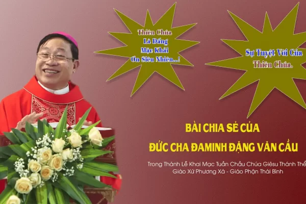 Sự Tuyệt Vời Của Thiên Chúa ...! | Bài Chia Sẻ Của Đức Cha Đaminh Đặng Văn Cầu