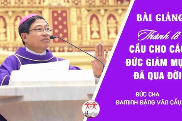 Bài giảng Thánh lễ Cầu cho các Đức Giám Mục đã qua đời tại nhà thờ chính tòa Thái Bình 2.11.2023