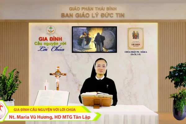 Chúa Nhật Phục Sinh - Năm A/ Gia đình cầu nguyện với Lời Chúa/ Giáo phận Thái Bình