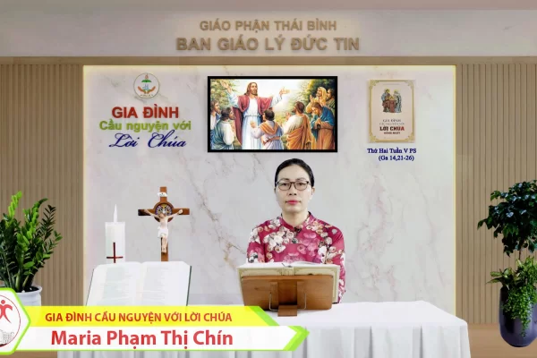 Thứ Hai tuần V Phục Sinh/ Gia đình cầu nguyện với Lời Chúa/ Giáo phận Thái Bình