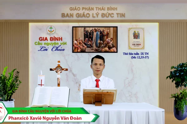 Thứ Sáu tuần IX Thường Niên / Gia đình cầu nguyện với Lời Chúa / Giáo phận Thái Bình