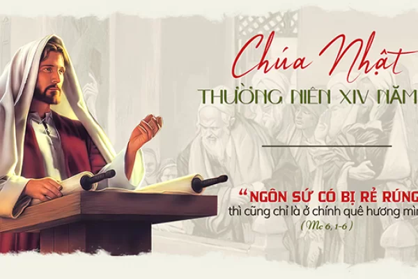 Chúa Nhật XIV TN Năm B - Lm Giuse Trần Xuân Chiêu