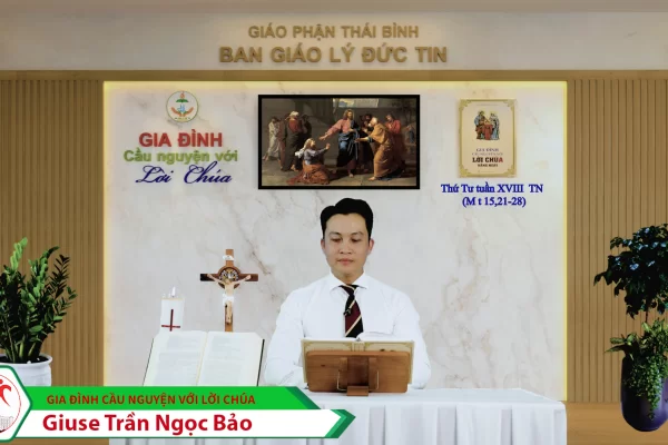 Thứ Tư tuần XVIII Thường Niên/ Gia đình cầu nguyện với Lời Chúa/ Giáo phận Thái Bình