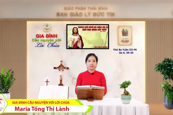 Thứ Ba tuần 3 Phục Sinh I Gia đình cầu nguyện với Lời Chúa I Giáo phận Thái Bình