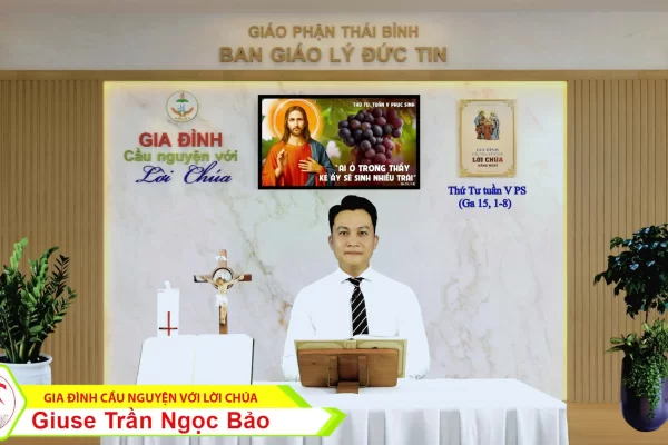 Thứ Tư tuần V Phục Sinh/ Gia đình cầu nguyện với Lời Chúa/ Giáo phận Thái Bình