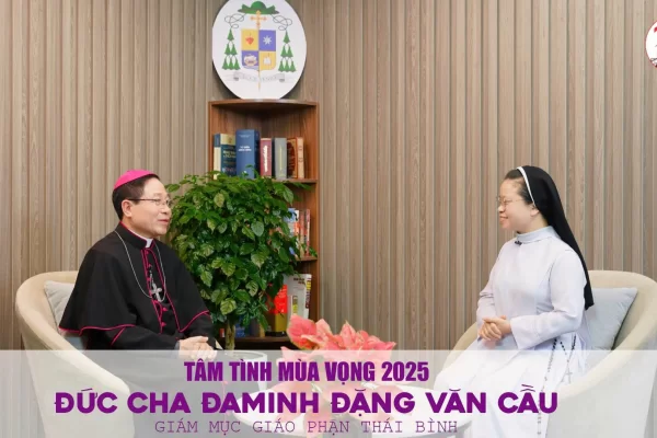 Tâm Tình Mùa Vọng 2025 - Đức Cha Đa Minh Đặng Văn Cầu - Giám mục Giáo phận Thái Bình