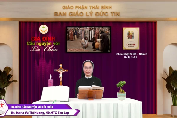 Chúa Nhật 5 Mùa Chay Năm C I Gia đình cầu nguyện với Lời Chúa I Giáo phận Thái Bình
