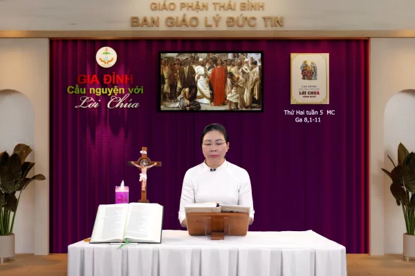 Thứ Hai tuần 5 MC I Gia đình cầu nguyện với Lời Chúa I Giáo phận Thái Bình