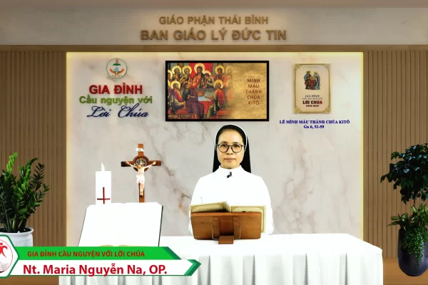 Chúa Nhật lễ Mình và Máu Chúa Kitô – Năm A/ Gia đình cầu nguyện với Lời Chúa/ Giáo phận Thái Bình