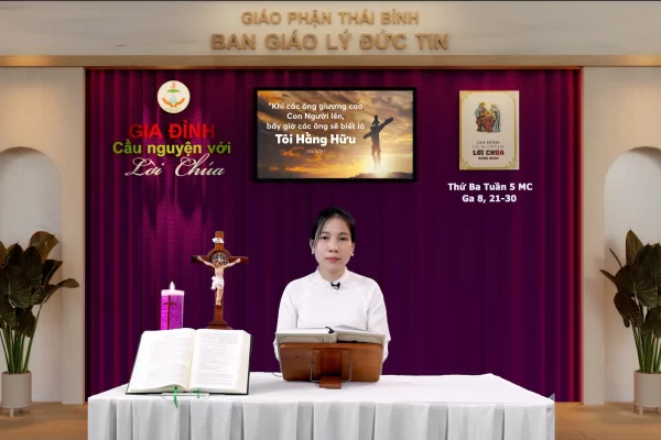 Thứ Ba tuần 5 MC I Gia đình cầu nguyện với Lời Chúa I Giáo phận Thái Bình