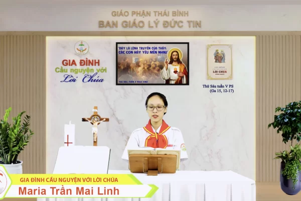Thứ Sáu tuần V Phục Sinh/ Gia đình cầu nguyện với Lời Chúa/ Giáo phận Thái Bình