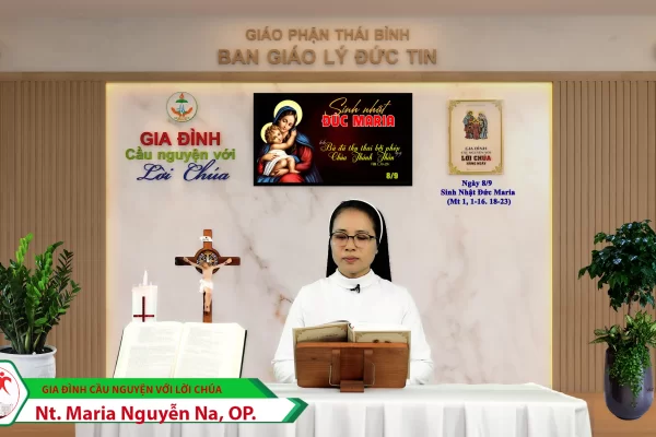 Ngày 8/9 - Sinh Nhật Đức Maria/ Gia đình cầu nguyện với Lời Chúa/ Giáo phận Thái Bình
