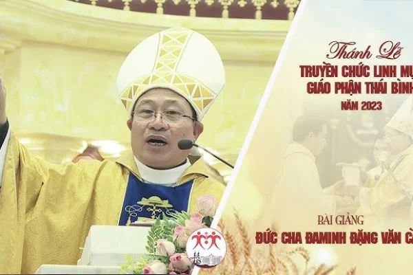 Bài giảng Thánh lễ Truyền chức Linh mục Giáo phận Thái Bình 2023 | Đức cha Đaminh Đặng Văn Cầu