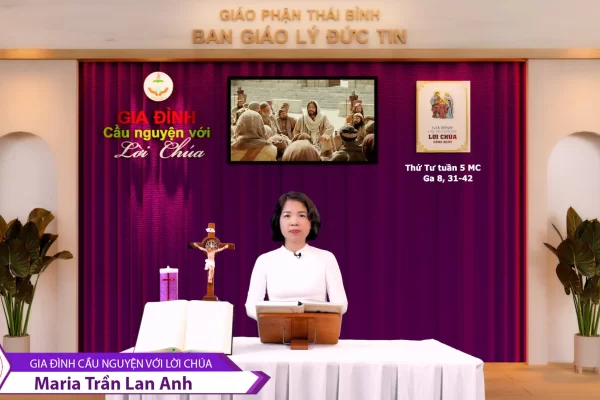 Thứ Tư tuần 5 MC I Gia đình cầu nguyện với Lời Chúa I Giáo phận Thái Bình