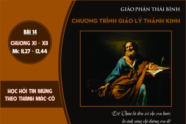 Học hỏi Tin Mừng theo Thánh Mác-cô: Bài 14 – Tìm hiểu Tin Mừng Mác-cô (Mc 11,27 - 12,44)