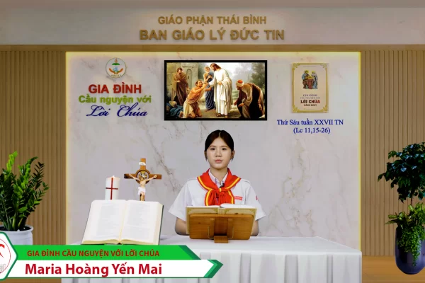Thứ Sáu tuần XXVII Thường Niên/ Gia đình cầu nguyện với Lời Chúa/ Giáo phận Thái Bình