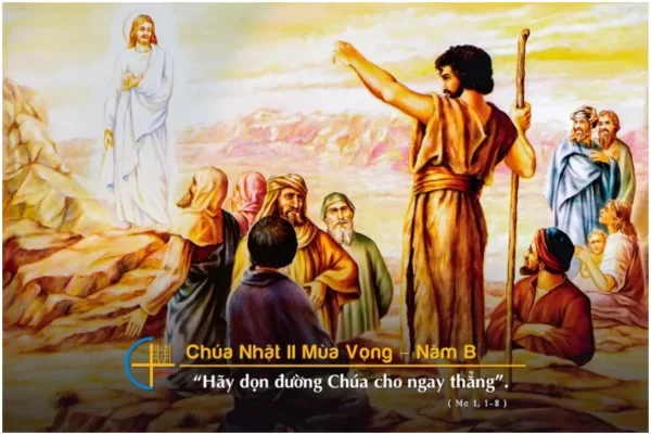 Suy niệm Tin Mừng: Chúa Nhật II Mùa Vọng – Năm B