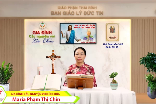 Thứ Sáu tuần 3 Phục Sinh I Gia đình cầu nguyện với Lời Chúa I Giáo phận Thái Bình