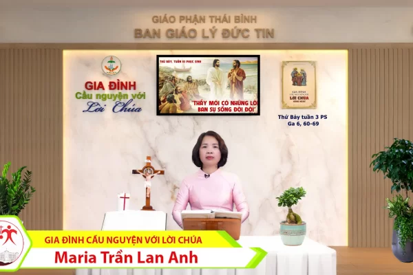 Thứ Bảy tuần 3 Phục Sinh I Gia đình cầu nguyện với Lời Chúa I Giáo phận Thái Bình