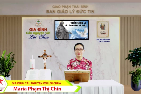 Thứ Hai tuần VI Phục Sinh/ Gia đình cầu nguyện với Lời Chúa/ Giáo phận Thái Bình