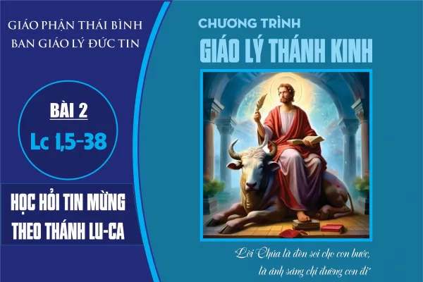 Bài 2: Truyền tin cho ông Da-ca-ri-a (Lc 1,5-38)