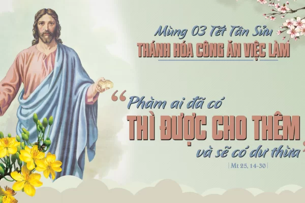 Mùng 3 Tết: Thánh hóa việc làm (Mt 25,14-30)