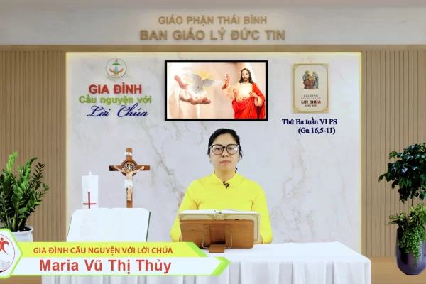 Thứ Ba tuần VI Phục Sinh/ Gia đình cầu nguyện với Lời Chúa/ Giáo phận Thái Bình