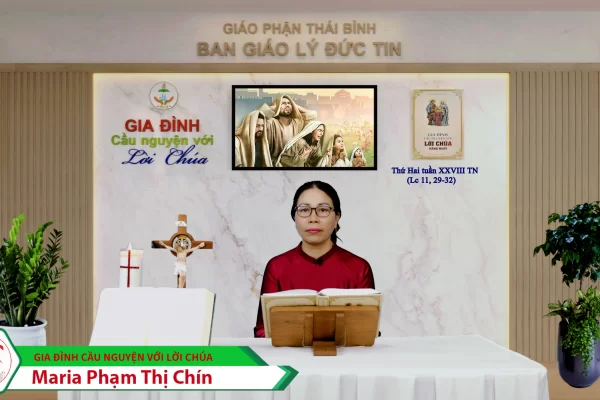 Thứ Hai tuần XXVIII Thường Niên/ Gia đình cầu nguyện với Lời Chúa/ Giáo phận Thái Bình