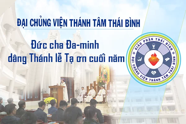 Đại Chủng viện Thánh Tâm Thái Bình: Thánh lễ Tạ ơn dịp tất niên