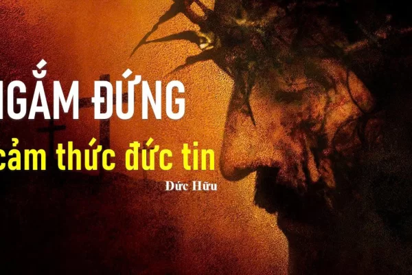 'Ngắm Đứng' và cảm thức đức tin