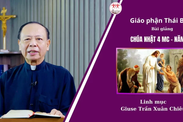 Bài Giảng Chúa Nhật 4 MC - Năm A / Linh Mục Giuse Trần Xuân Chiêu / Giáo Phận Thái Bình
