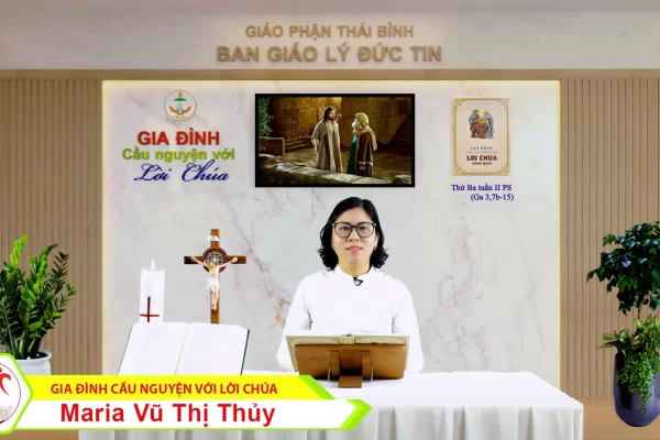 Thứ Ba tuần II Phục Sinh I Gia đình cầu nguyện với Lời Chúa I Giáo phận Thái Bình