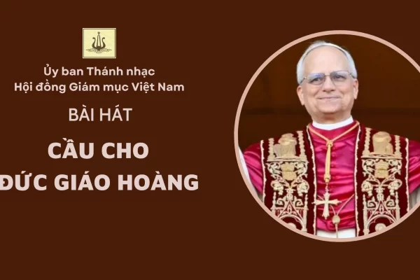 Ủy ban Thánh nhạc: Bài hát “Cầu cho Đức Giáo Hoàng”